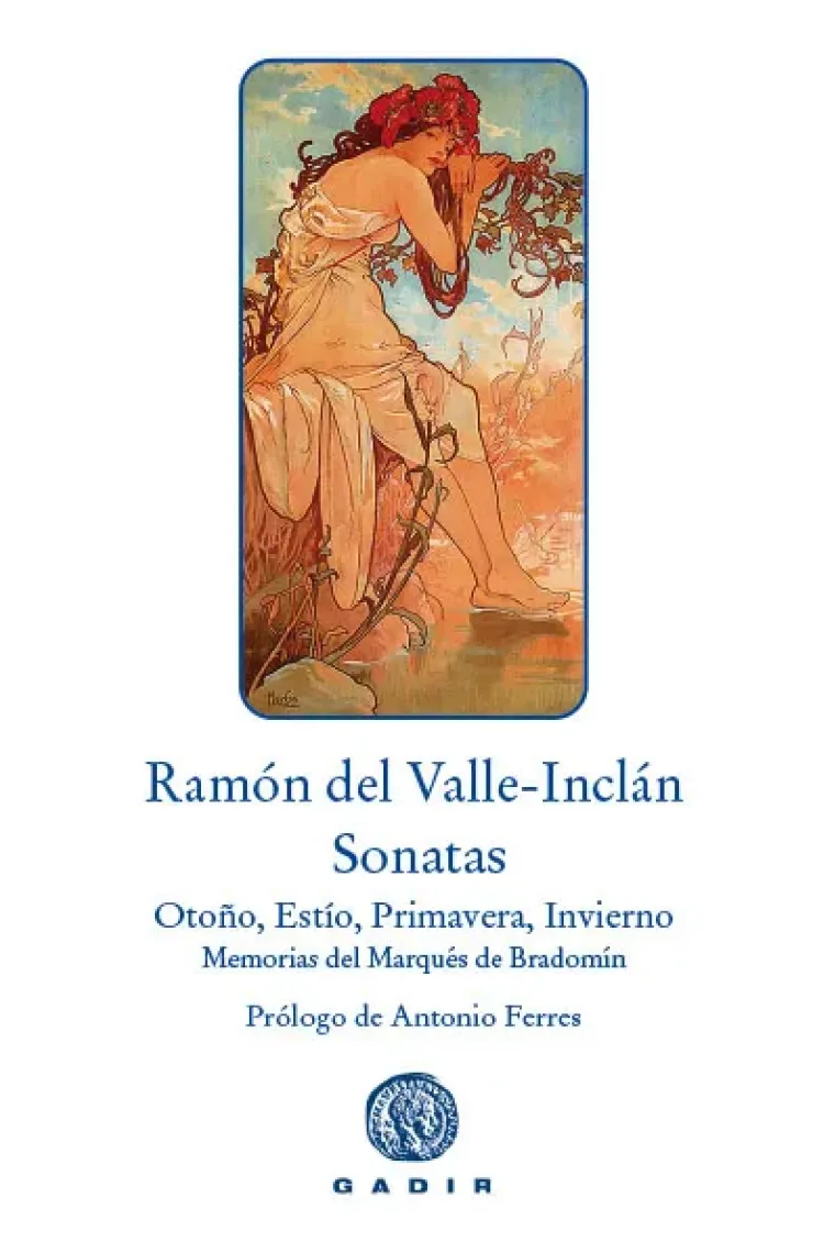 Sonatas. Sonata de Otoño / Sonata de Estío / Sonata de Primavera / Sonata de Invierno / Memorias del Marqués de Bradomín)