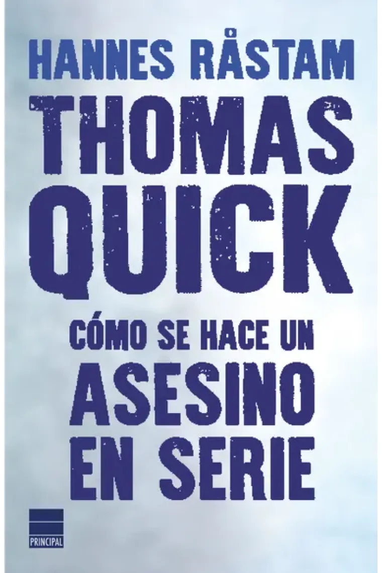 Thomas Quick. Cómo se hace un asesino en serie