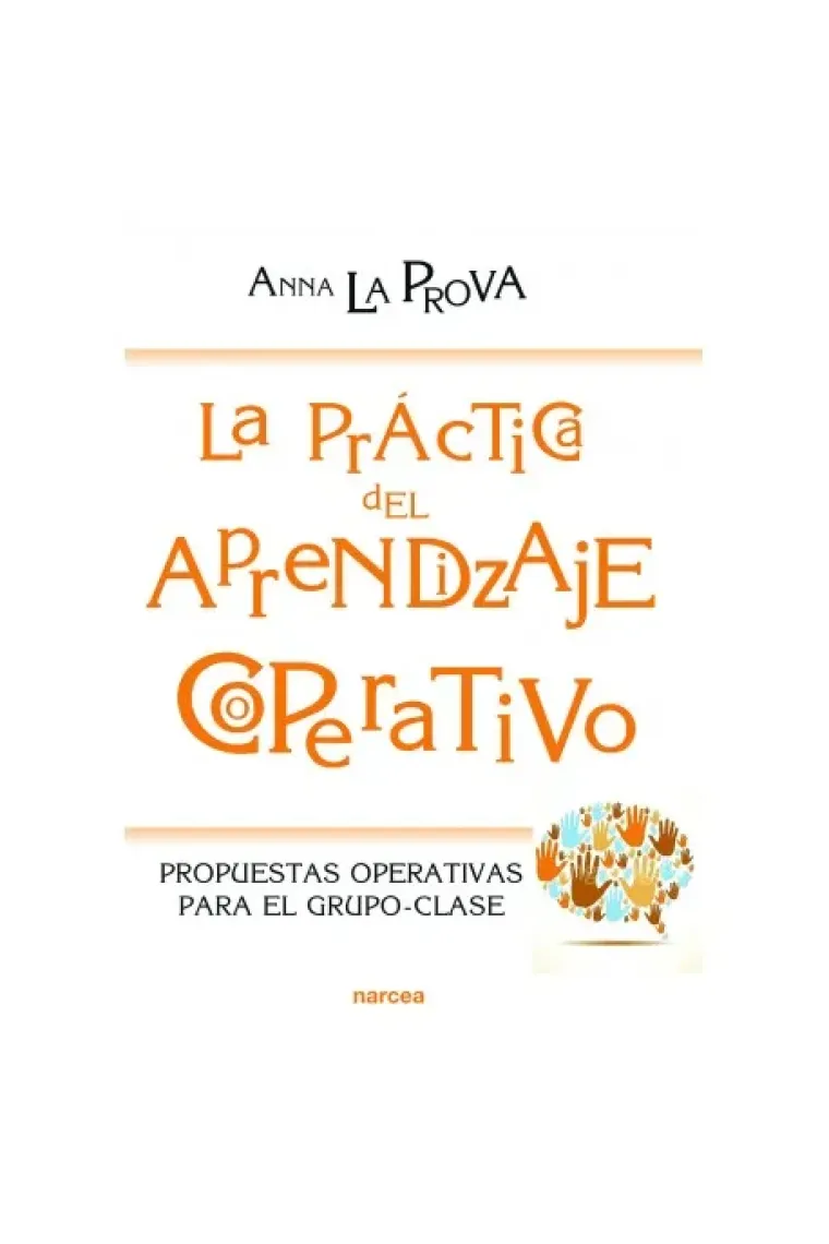 La práctica del Aprendizaje Cooperativo.