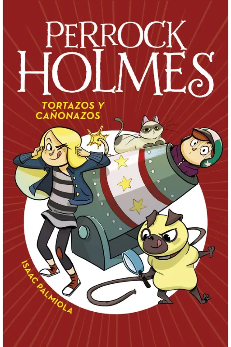 Tortazos y cañonazos (Serie Perrock Holmes 4)