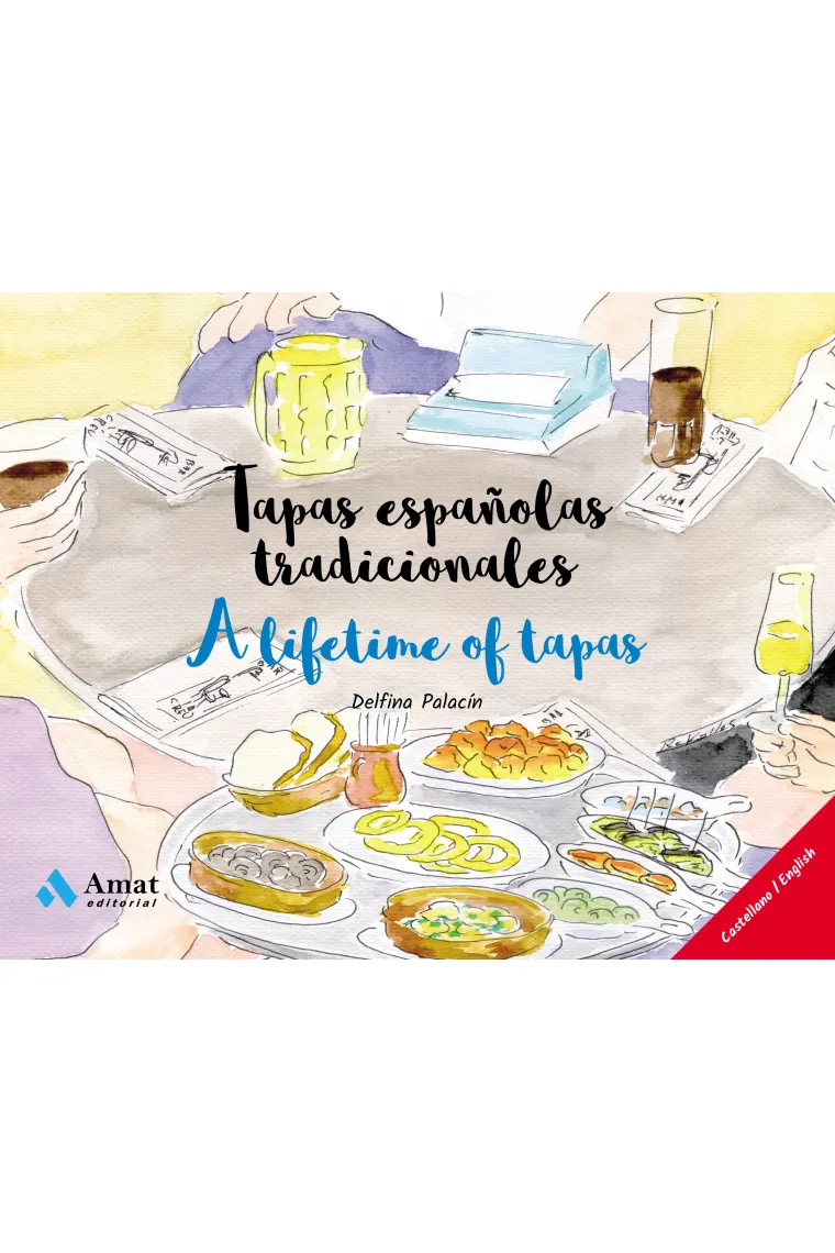 Tapas españolas tradicionales - A lifetime of tapas (Inglés)