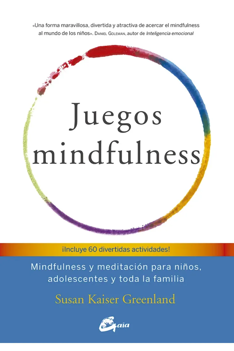 Juegos mindfulness. Mindfulness y meditación para niños, adolescentes y toda la familia