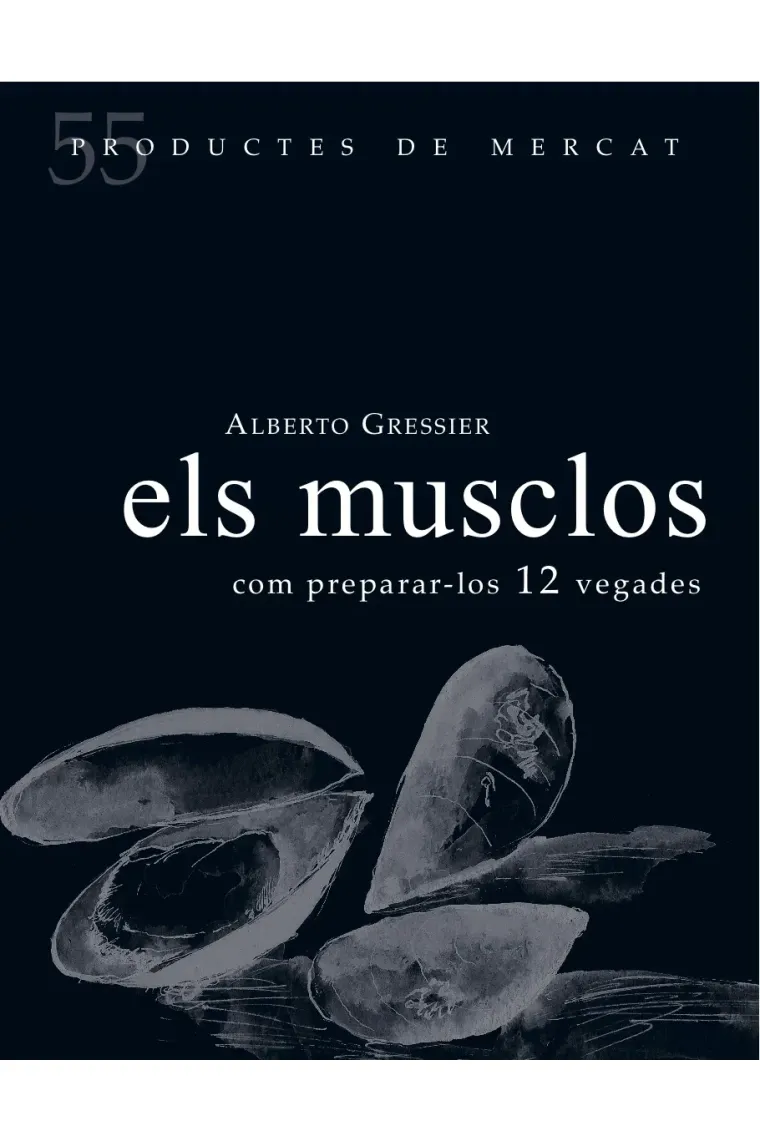 Els musclos. Com preparar-los 12 vegades (Catalán)