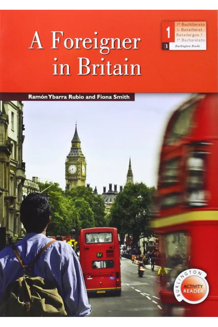 A Foreigner in Britain - Burlington Activity Reader - 1º BACH (Inglés)
