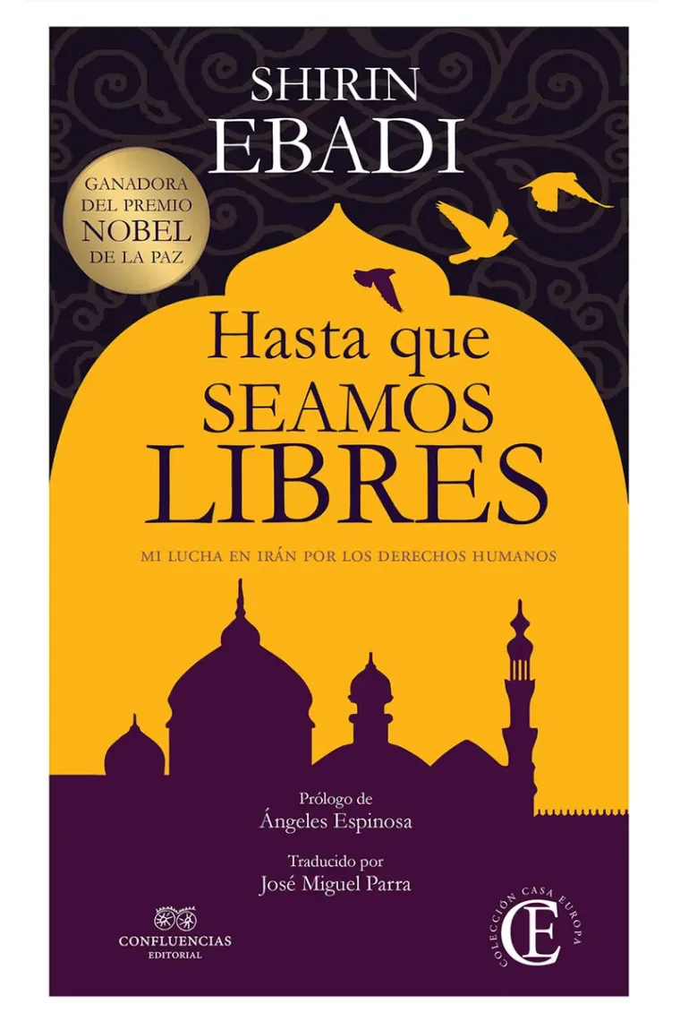 Hasta que seamos libres. Mi lucha en Irán por los derechos humanos