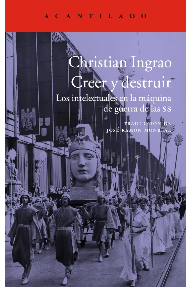Creer y destruir. Los intelectuales en la máquina de guerra de las SS