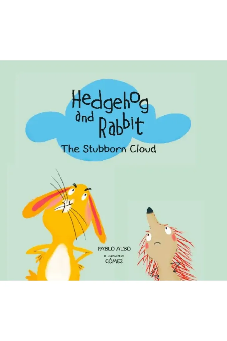 Hedgehog and rabbit. The stubborn cloud. (Inglés)