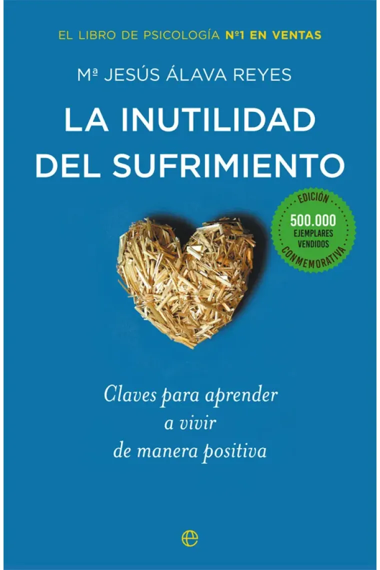 La inutilidad del sufrimiento. Claves para aprender a vivir de manera positiva (inclue libreta de regalo)