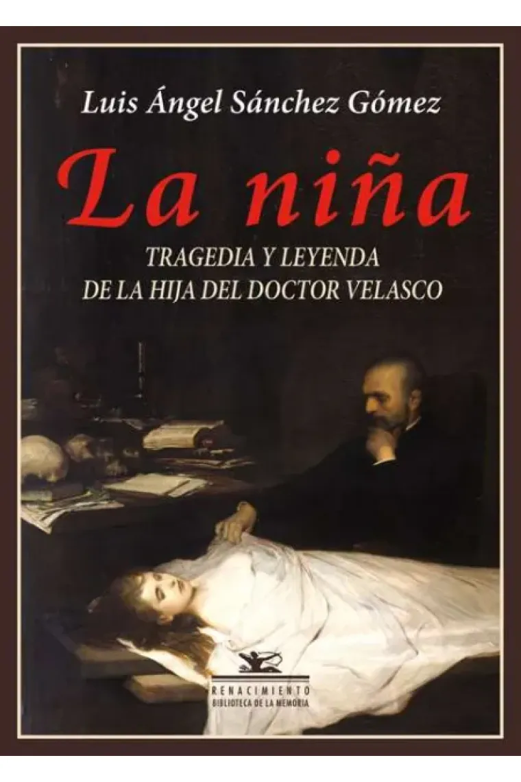 La niña. Tragedia y leyenda de la hija del doctor Velasco