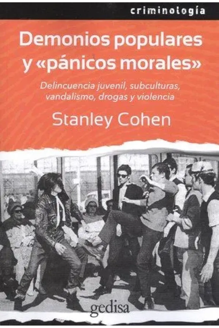 Demonios populares y "pánicos morales". Delincuencia juvenil, subculturas, vandalismo, drogas y delincuencia