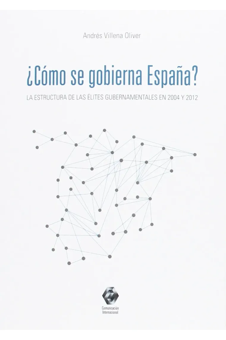 ¿Cómo se gobierna España? La estructura de las élites gubernamentales en 2004 y 2012