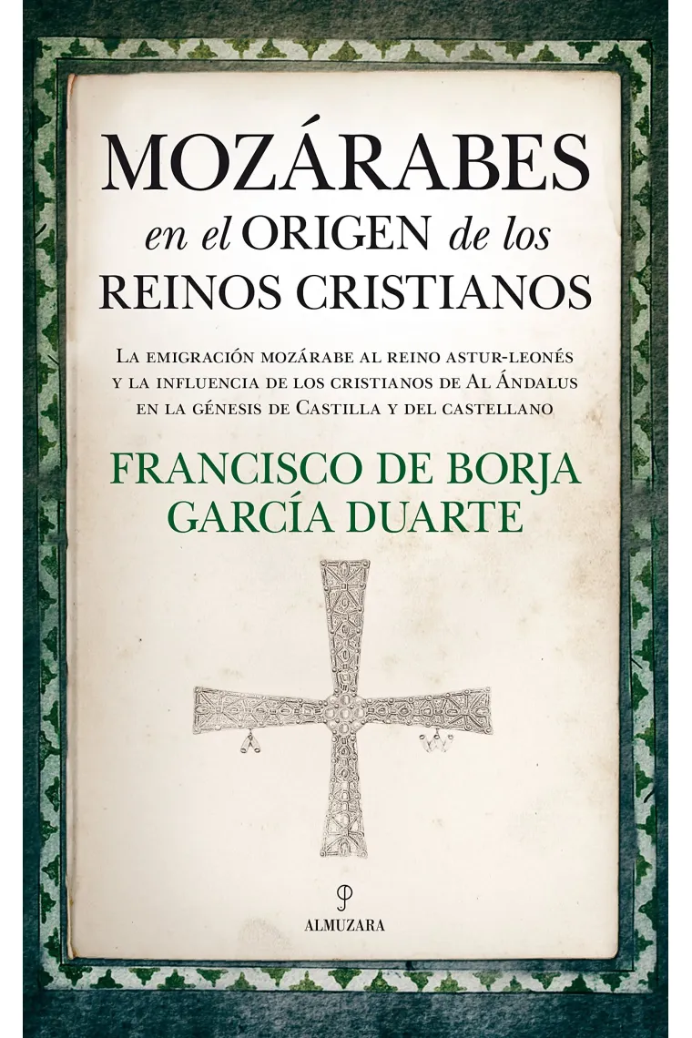 Mozárabes en el origen de los reinos cristianos.