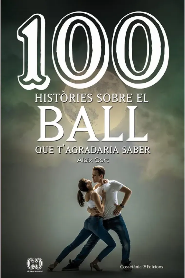 100 històries sobre el ball. Què t'agradaria saber (Catalán)