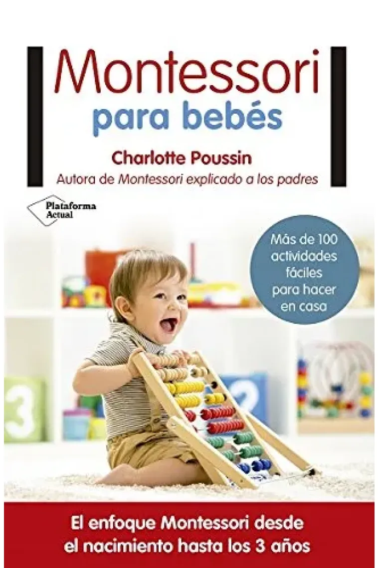 Montessori para bebés.El enfoque Montessori desde el nacimiento hasta los 3 años.
