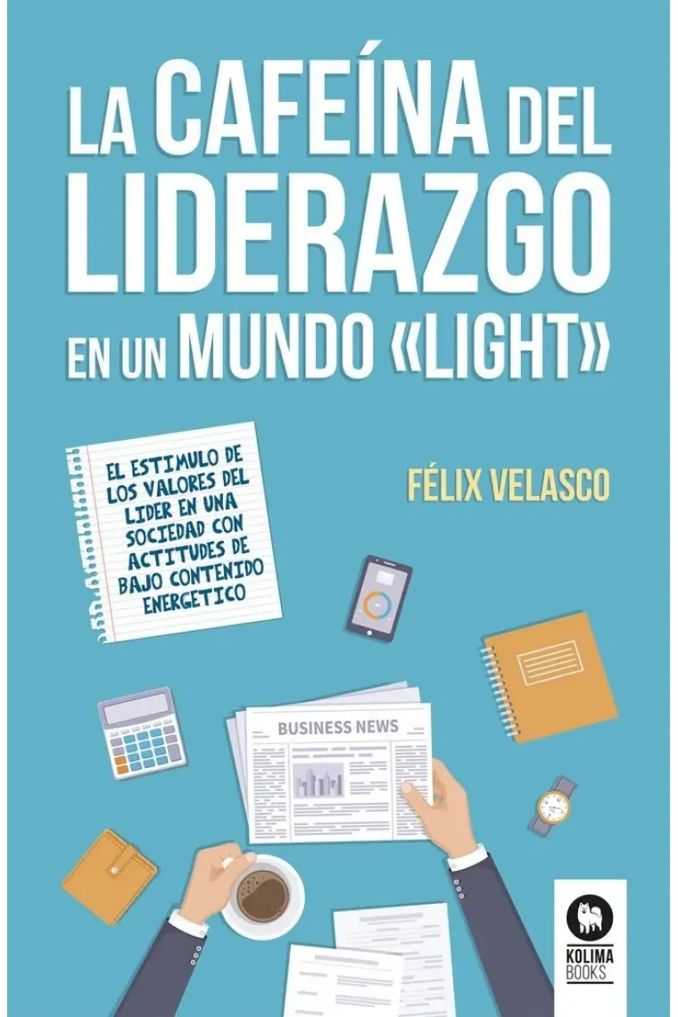 La cafeína del liderazgo en un mundo "light"