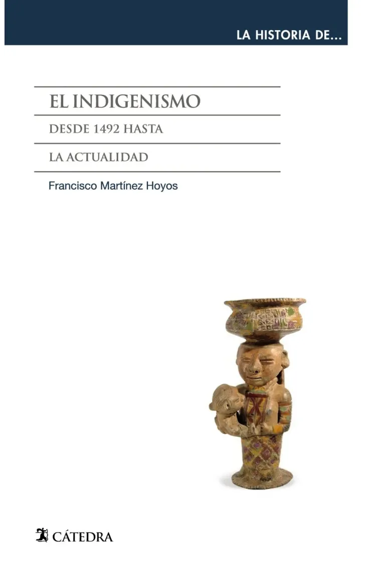 El indigenismo. Desde 1492 hasta la actualidad