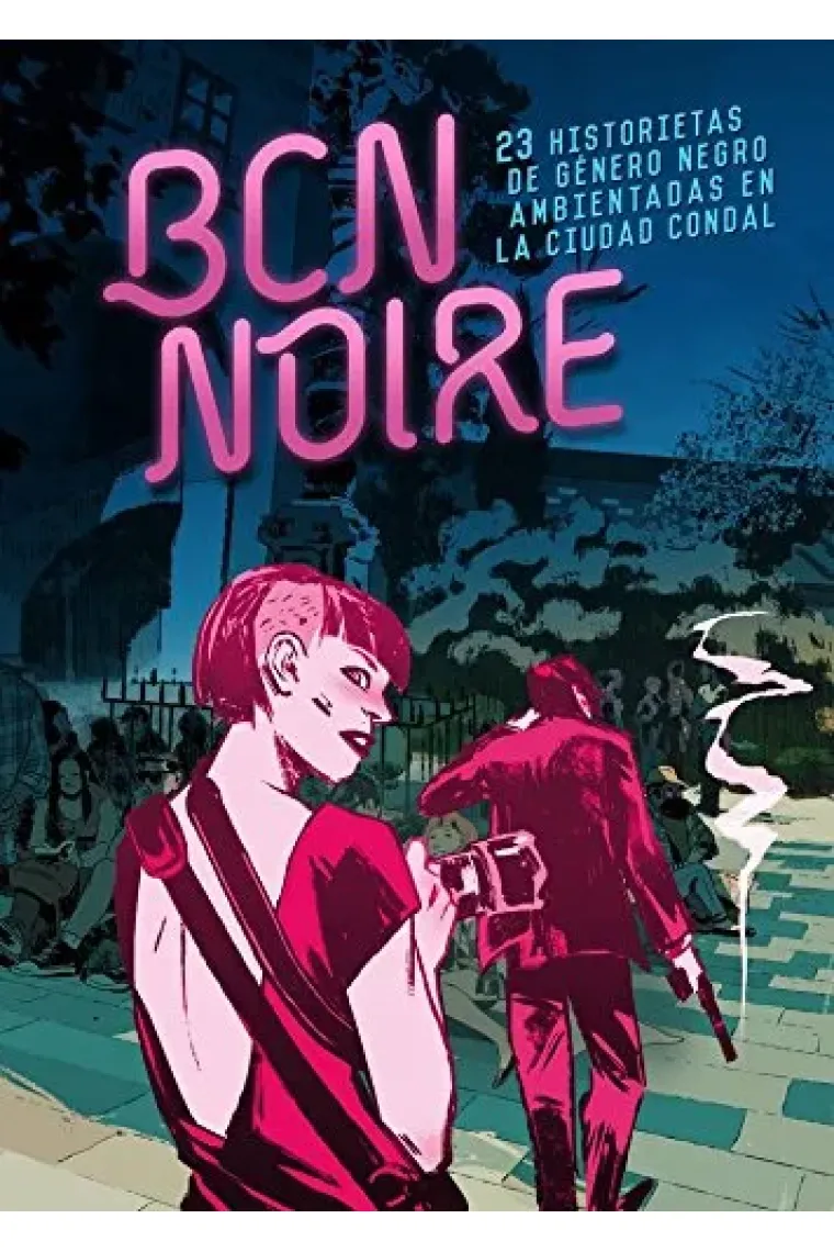 BCN noire. 23 historietas de género negro ambientadas en la Ciudad Condal