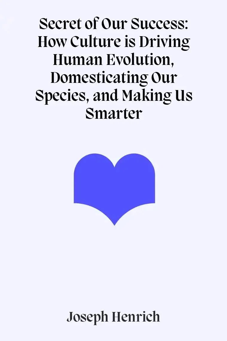 Secret of Our Success: How Culture is Driving Human Evolution, Domesticating Our Species, and Making Us Smarter (Inglés)
