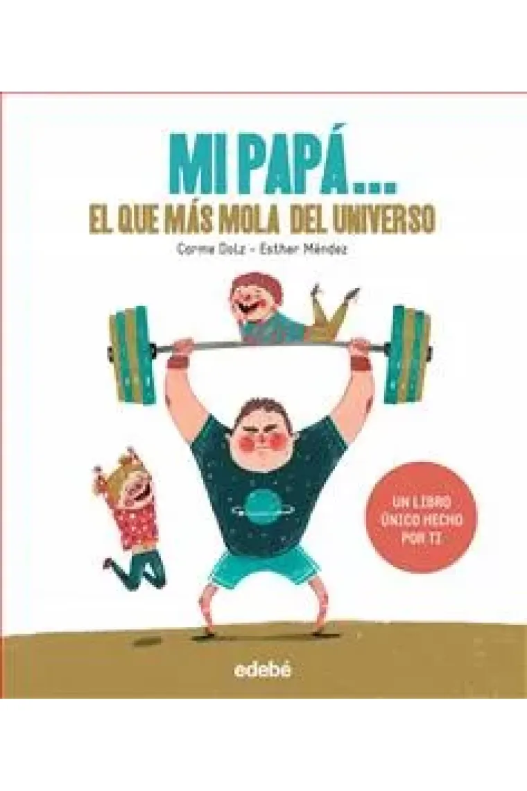 Mi papá... el que más mola del universo