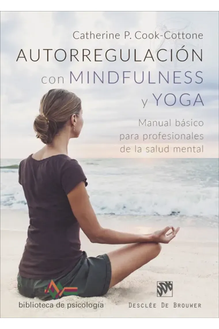 Autorregulación con Mindfulness y Yoga. Manual básico para profesionales de la salud mental