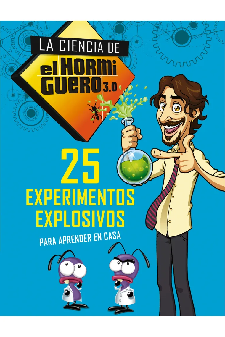 25 experimentos explosivos para aprender en casa (La ciencia de El Hormiguero 3.0)