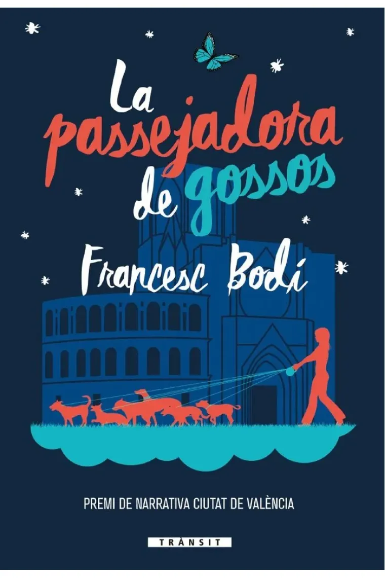 La passejadora de gossos. Premi de Narrativa Ciutat de València  (Catalán)