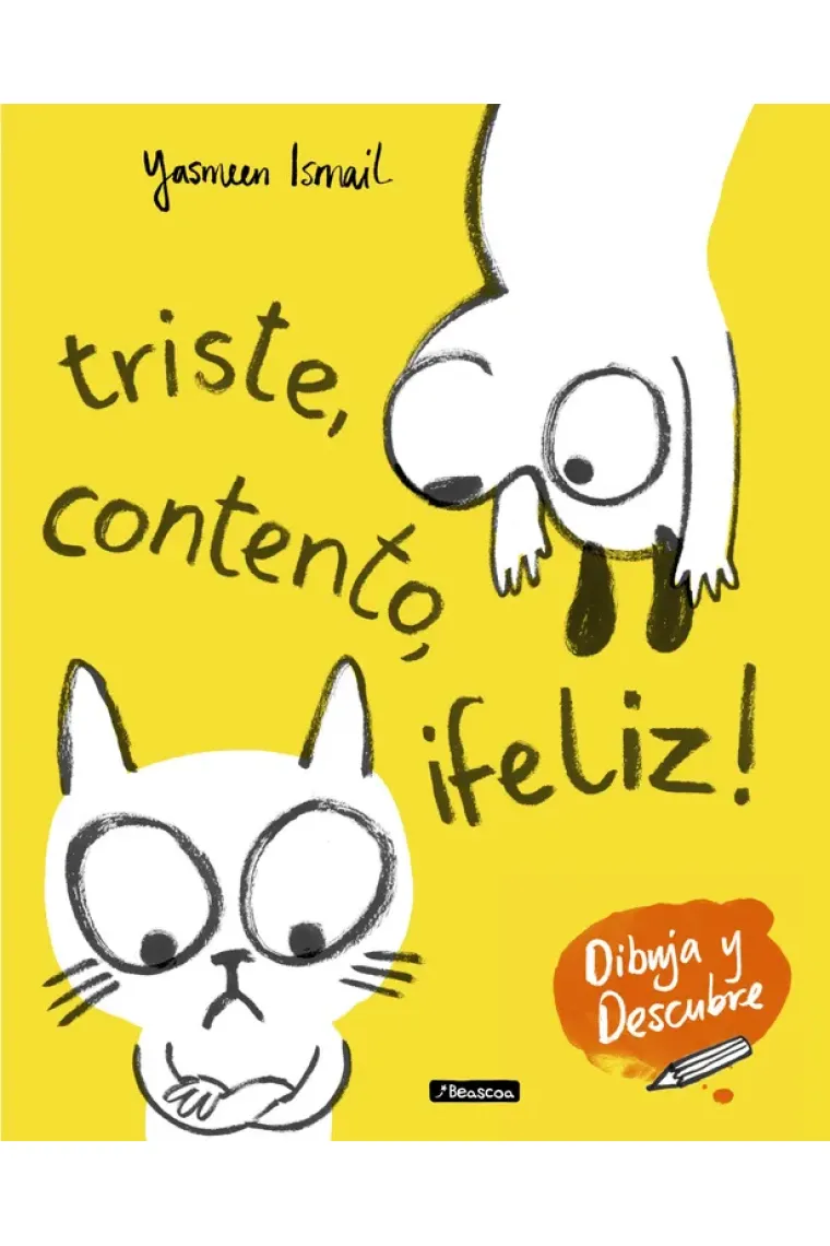 Triste, contento, ¡feliz! (Dibuja y Descubre)