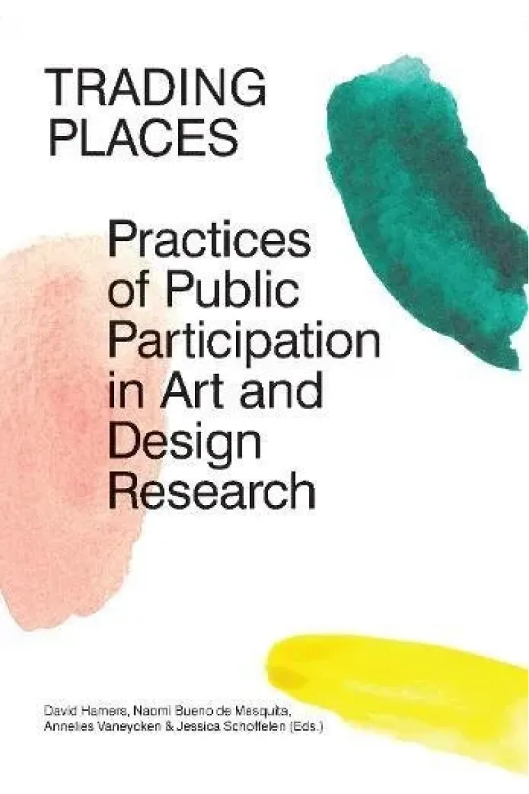 Trading Places. Practices of Public Participation in Art and Desgn Research