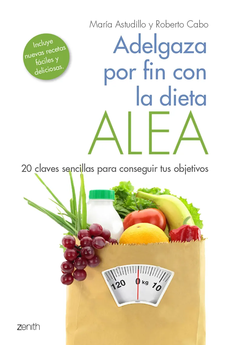 Adelgaza por fin con la dieta ALEA. 20 claves sencillas para conseguir tu objetivos
