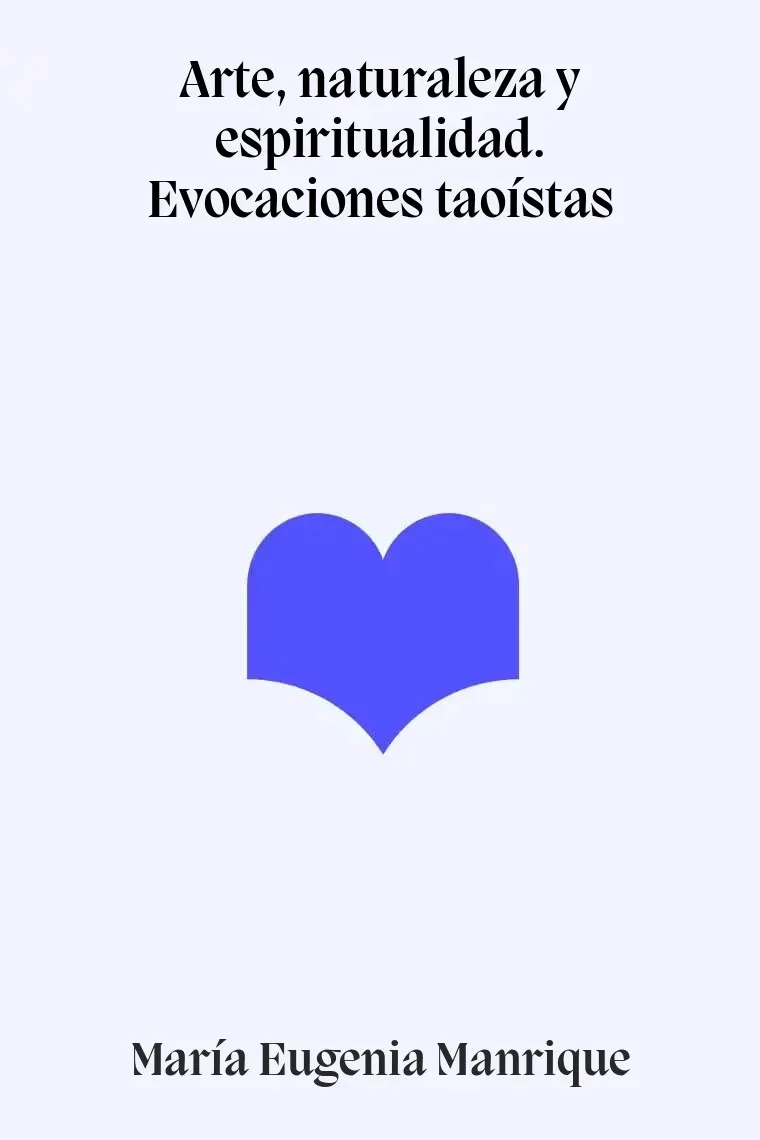 Arte, naturaleza y espiritualidad. Evocaciones taoístas