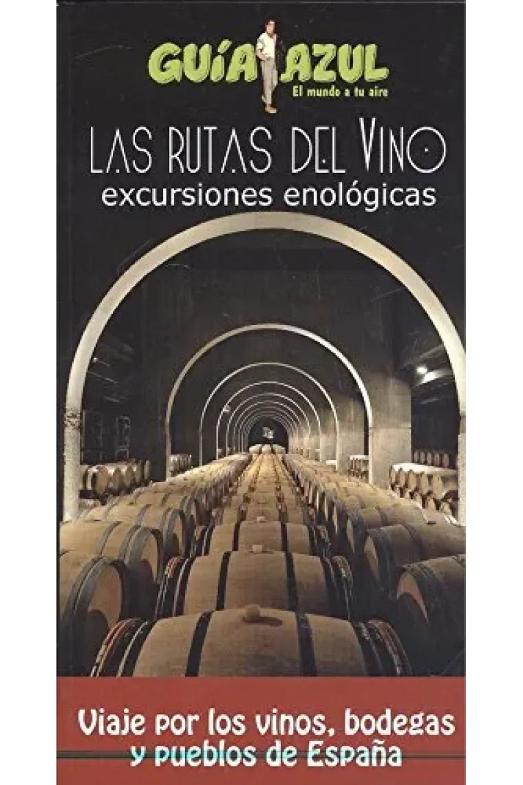 Las rutas del vino (excursiones enológicas)