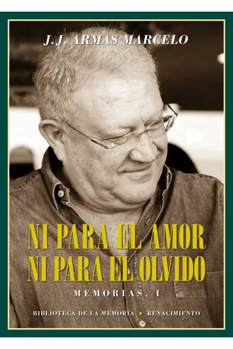 Ni para el amor ni para el olvido (Memorias, I)