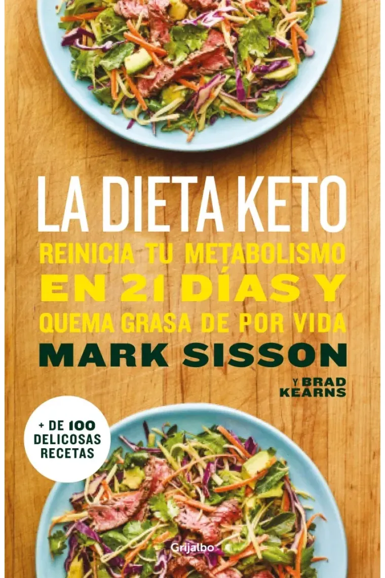 La dieta Keto. Reinicia tu metabolismo en 21 días y quema grasa de por vida
