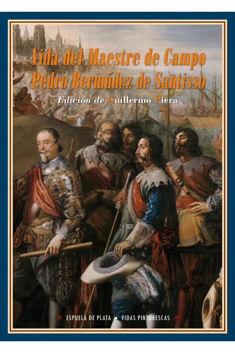 Vida del Maestre de Campo Pedro Bermúdez de Santisso