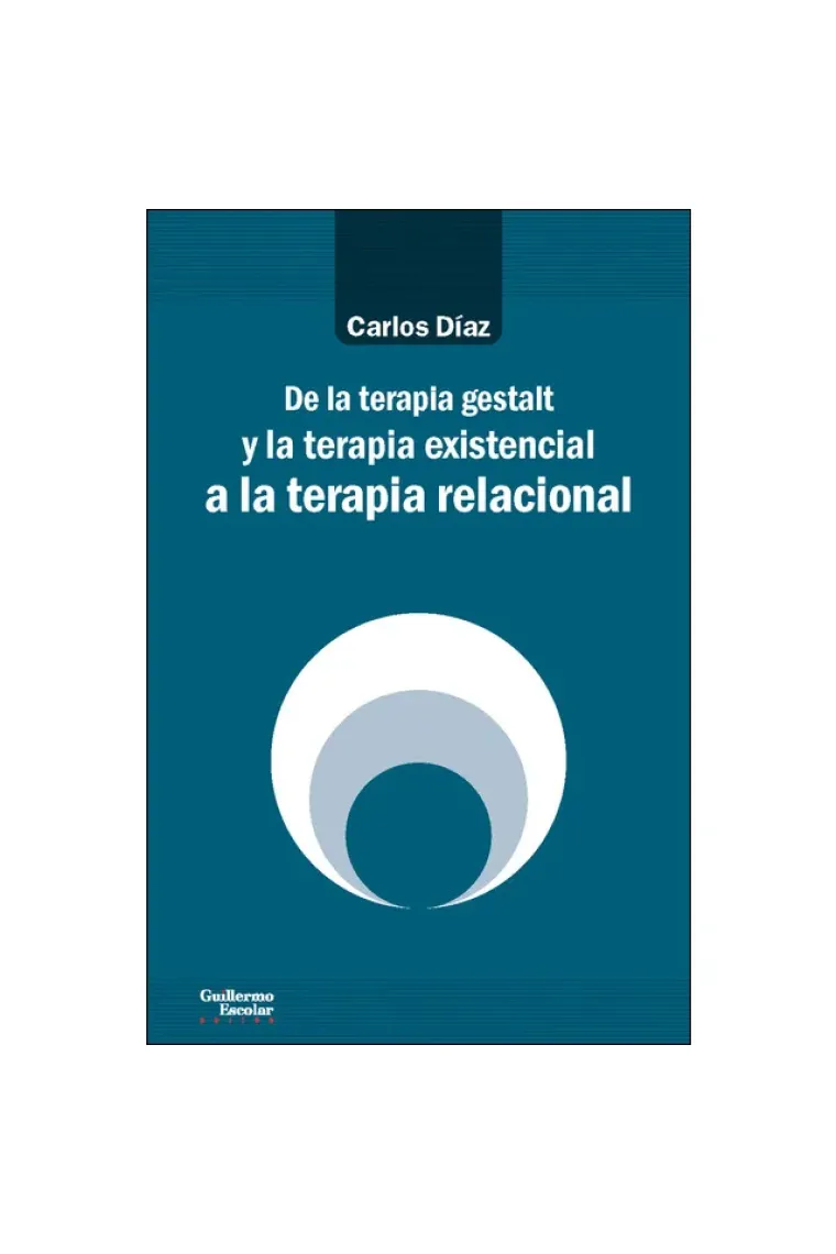 De la terapia gestalt y la terapia existencial a la terapia relacional