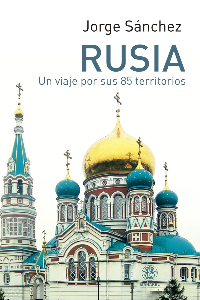 Rusia. Un viaje por sus 85 territorios