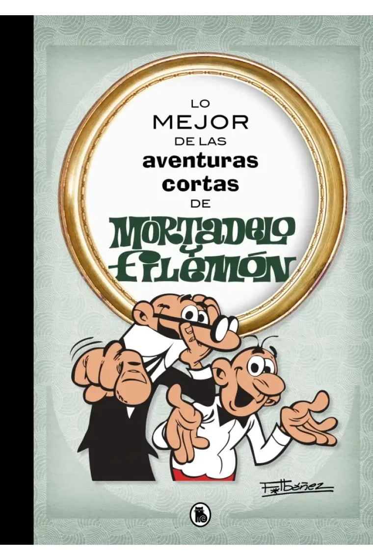Lo mejor de las aventuras cortas de Mortadelo y Filemón