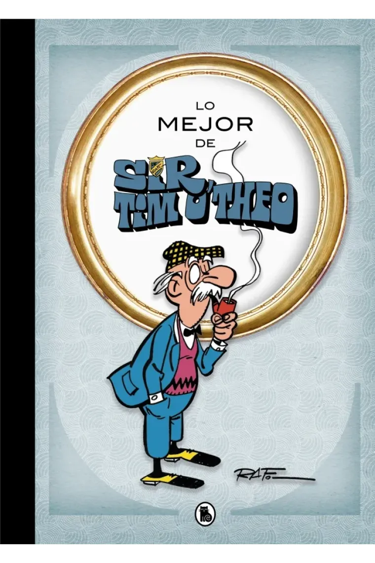 Lo mejor de Sir Tim O'Theo