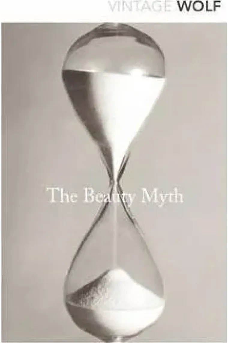 The Beauty Myth. How Images of Beauty are Used Against Women (Inglés)